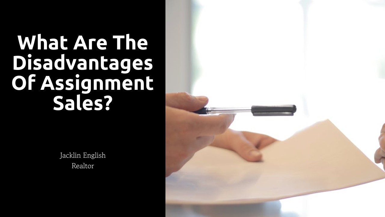 What are the disadvantages of Assignment sales?